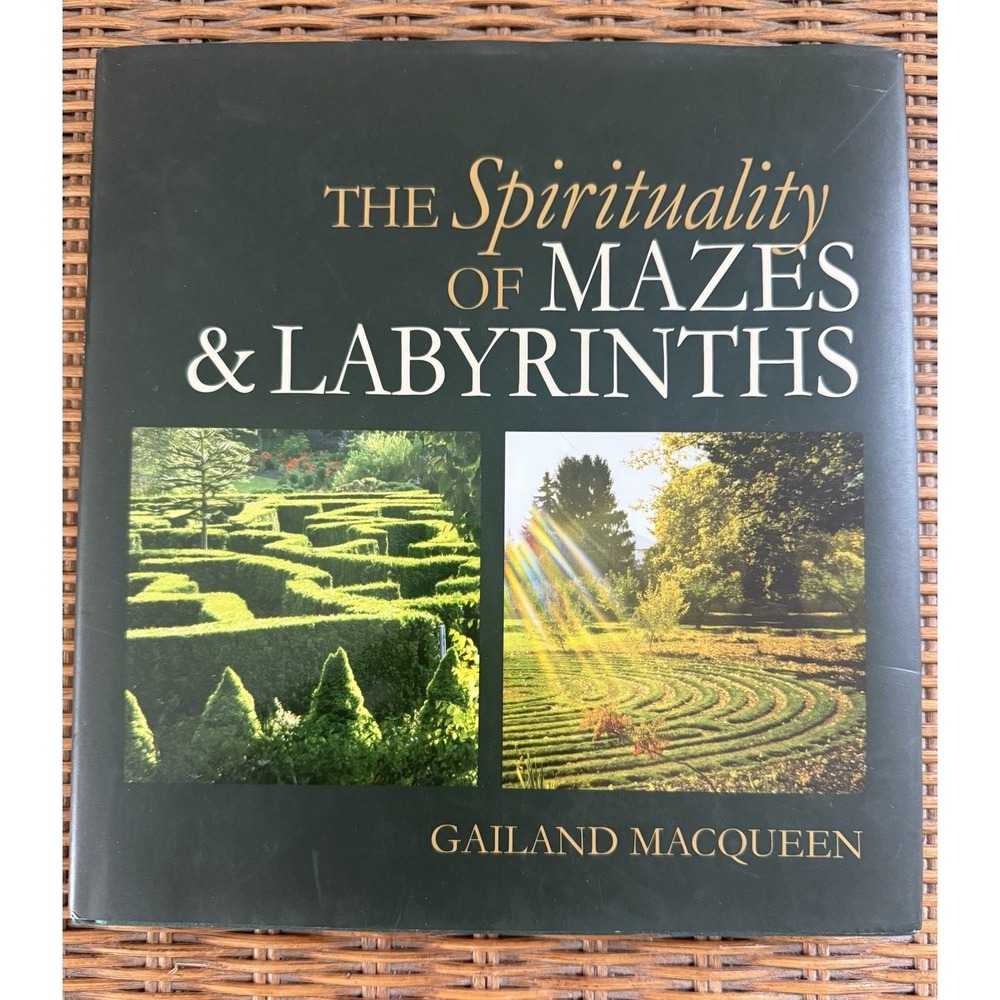 SPIRITUALITY OF MAZES AND LABYRINTHS By Gailand Macqueen - Hardcover With Sleeve